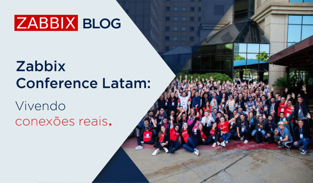 Zabbix Conference Latam: vivendo conexões reais