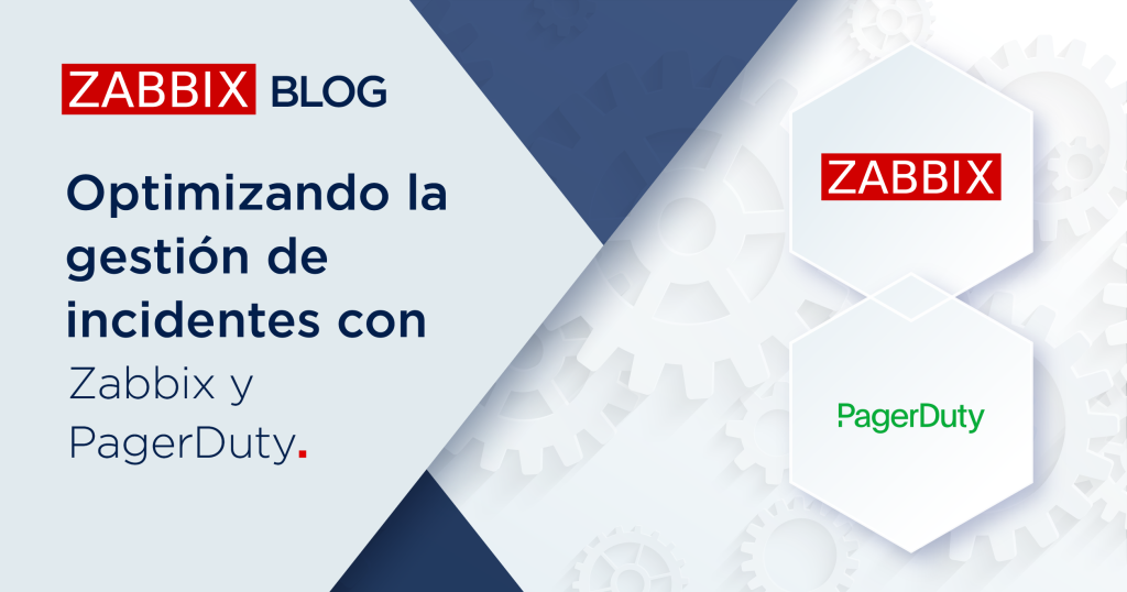 Optimizando la gestión de incidentes con Zabbix y PagerDuty