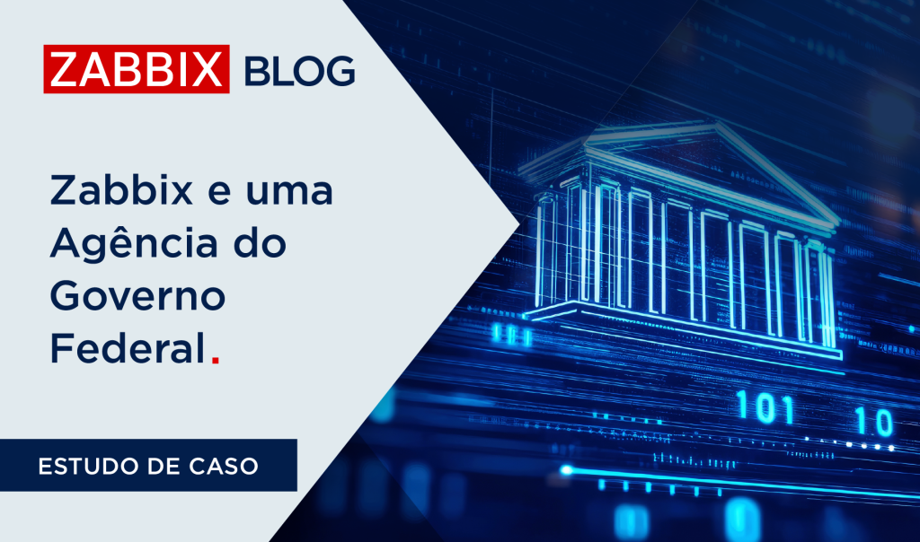Zabbix e uma Agência do Governo Federal