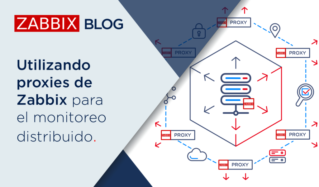Utilizando proxies de Zabbix para el monitoreo distribuido