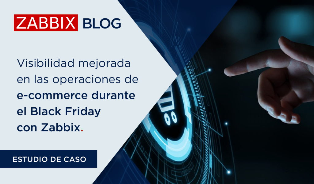 Visibilidade mejorada en las operaciones de e-commerce durante el Black Friday con Zabbix