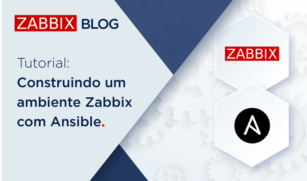 Tutorial: Construindo um ambiente Zabbix com Ansible